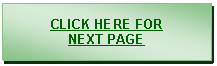 Text Box: CLICK HERE FOR
NEXT PAGE